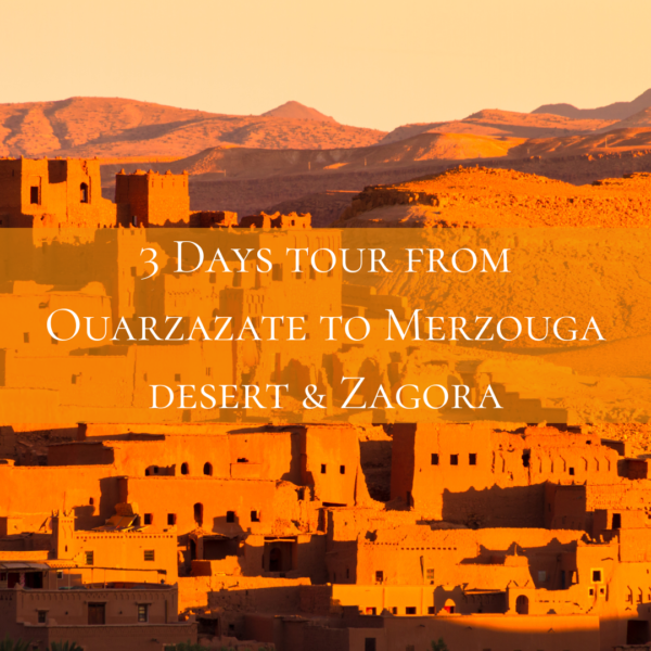 3 Days from Ouarzazate - Discovery of Merzouga Dunes