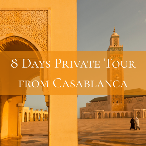 8 Days Private Tour from Casablanca